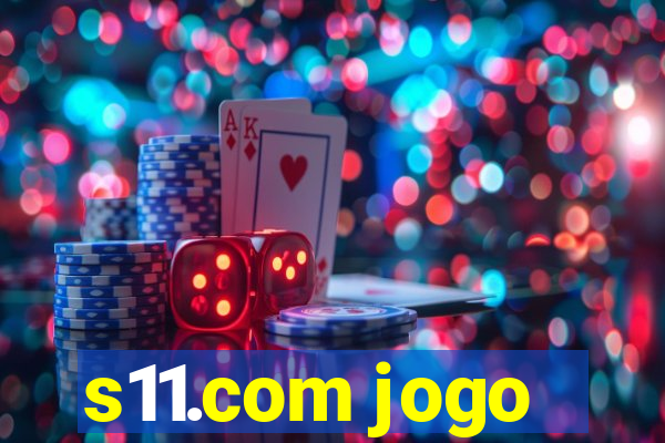 s11.com jogo